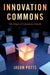 Innovation Commons by Jason Potts