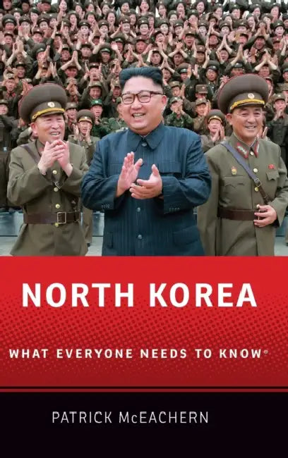 North Korea: What Everyone Needs to Know(r) by Patrick McEachern