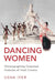 Dancing Women: Choreographing Corporeal Histories of Hindi Cinema by Iyer  Usha