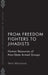 From Freedom Fighters to Jihadists: Human Resources of Non State Armed Groups by Vera Mironova