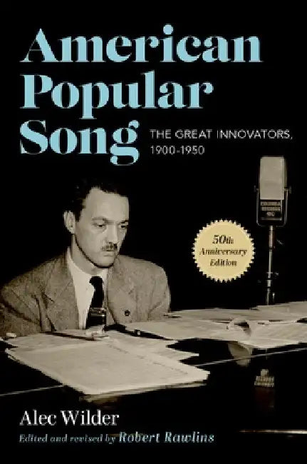 American Popular Song: The Great Innovators, 1900-1950 by Robert Rawlins