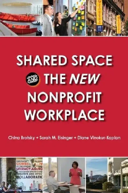 Shared Space and the New Nonprofit Workplace by China Brotsky