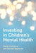 Investing in Childrens Mental Health by Eisenberg