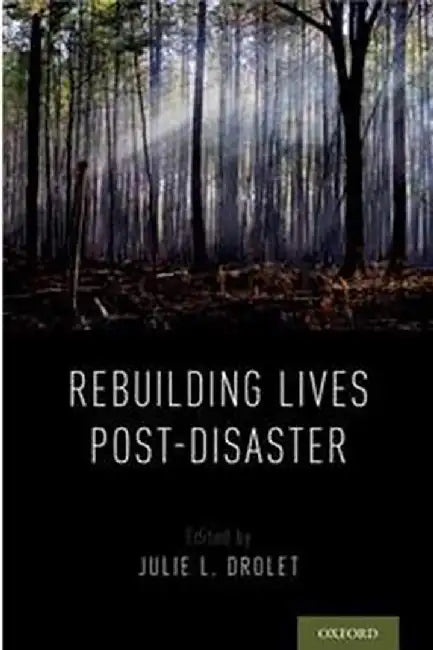 Rebuilding Lives Post-Disaster by Drolet Julie L.