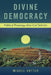 Divine Democracy: Political Theology After Carl Schmitt by Miguel Vatter