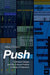 Push: Software Design and the Cultural Politics of Music Production by Mike D'Errico
