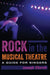 Rock in the Musical Theatre: A Guide for Singers by Joseph Church