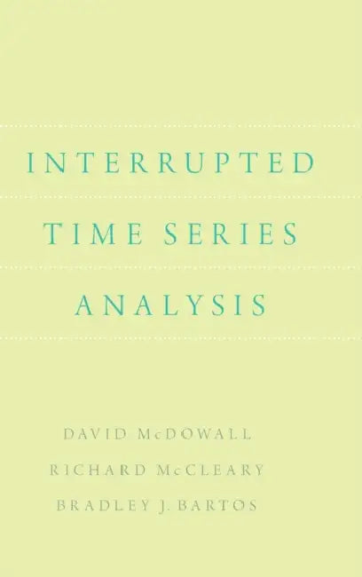 Interrupted Time Series Analysis by David McDowall, Richard McCleary, Bradley J. Bartos