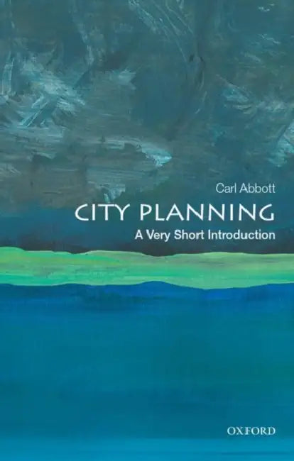 City Planning (VSI): Very Short Introduction by Carl Abbott