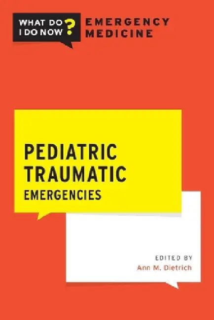 Pediatric Traumatic Emergencies by Ann Dietrich