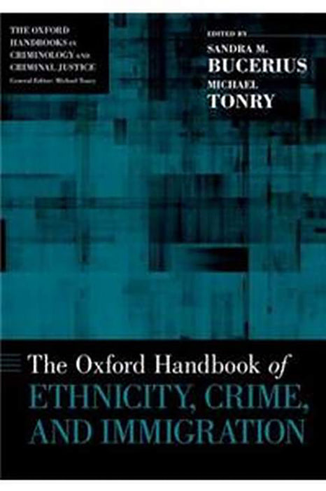 The Oxford Handbook of Ethnicity Crime and Immigration