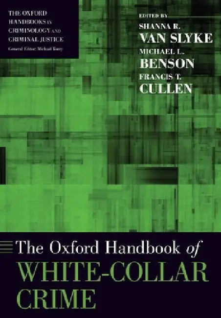 Oxford Handbook of White-Collar Crime by Shanna Van Slyke