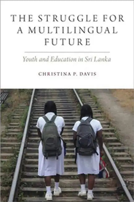 The Struggle for a Multilingual Future by Davis Christina P.