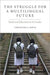 The Struggle for a Multilingual Future by Davis Christina P.