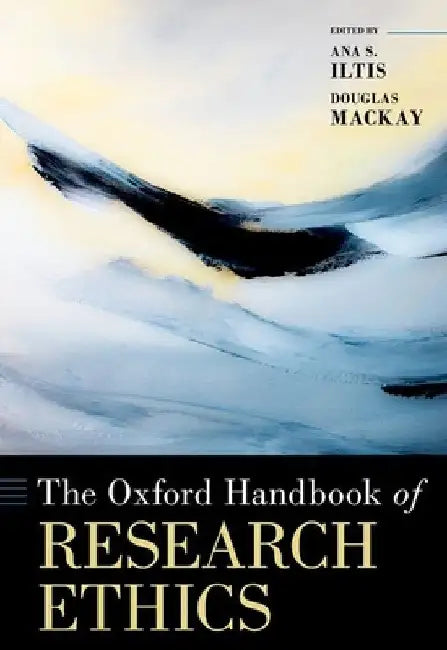 The Oxford Handbook of Research Ethics by Ana S. Iltis