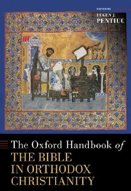 The Oxford Handbook of the Bible in Orthodox Christianity by Eugen J. Pentiuc