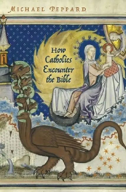 How Catholics Encounter the Bible by Michael Peppard