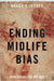 Ending Midlife Bias: New Values for Old Age by Nancy S. Jecker