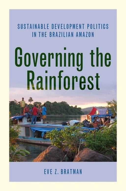 Governing the Rainforest by Bratman Eve Z.