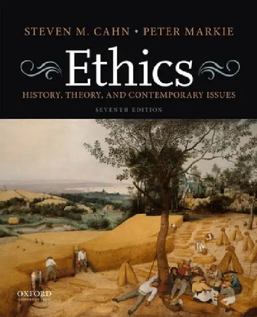 Ethics: History, Theory, and Contemporary Issues by Steven M. Cahn