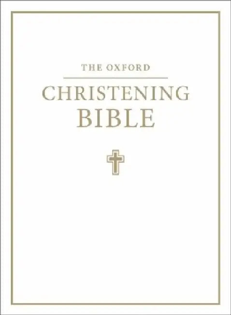 The Oxford Christening Bible (Authorized King James Version) by Oxford University Press