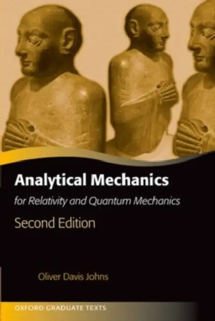 Analytical Mechanics for Relativity and Quantum Mechanics by Oliver Johns