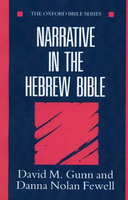 Narrative in the Hebrew Bible by David M. Gunn, Danna Nolan Fewell