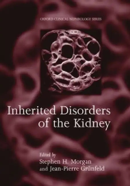 Inherited Disorders of the Kidney: Investigation and Management (Oxford Clinical Nephrology Series)