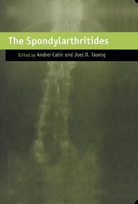 The Spondylarthritides by Andrei Calin, Joel D. Taurog