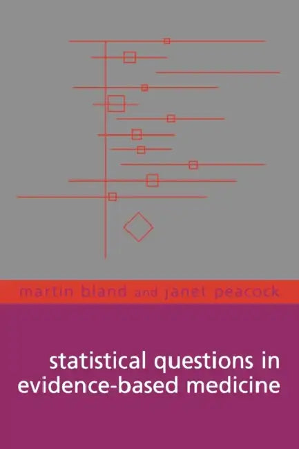 Statistical Questions in Evidence-Based Medicine by Martin Bland, Janet Peacock, J. Martin Bland
