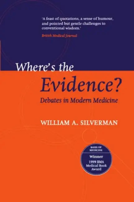 Where's the Evidence?: Debates in Modern Medicine by William Silverman