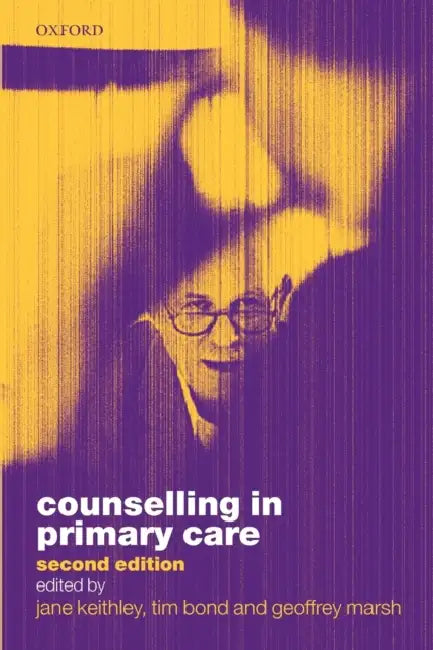Counselling in Primary Care by Jane Keithley, Tim Bond, Geoffrey Marsh