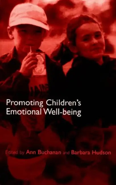 Promoting Children's Emotional Well-Being by Ann Buchanan, Barbara L. Hudson, Barbara Hudson