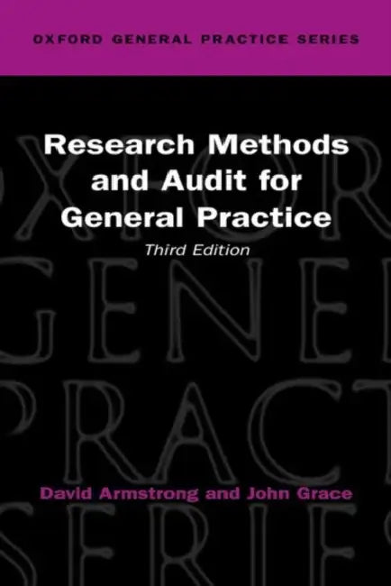 Research Methods and Audit for General Practice by John Grace, David Armstrong