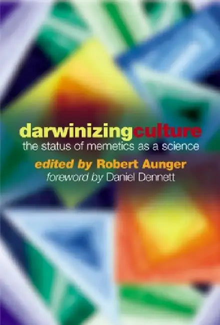 Darwinizing Culture ' the Status of Memetics as a Science' by Robert Aunger