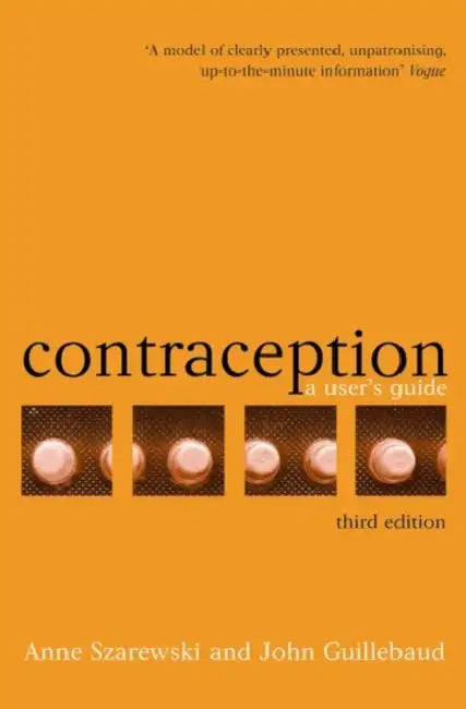Contraception: A Users' Handbook by Anne Szarewski