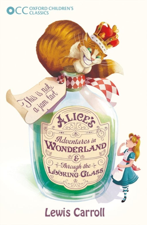 Oxford Children's Classics: Alice's Adventures in Wonderland & Through the Looking-Glass by Lewis Carrol