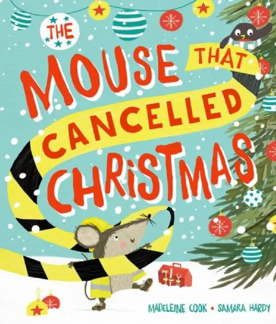 The Mouse that Cancelled Christmas by Madeleine Cook