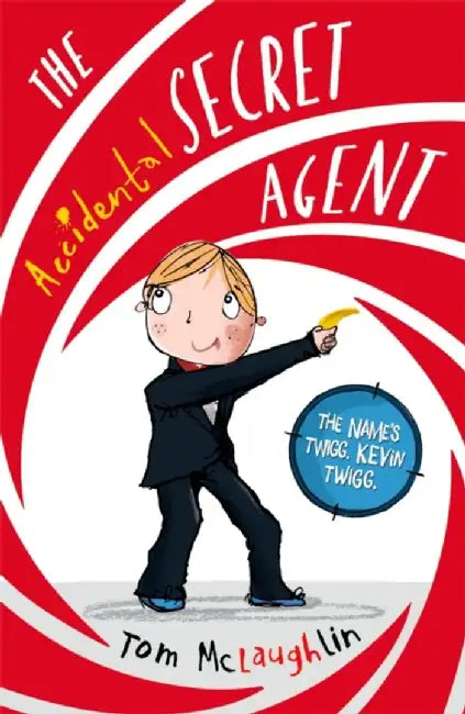 The Accidental Secret Agent by Tom (Author and Illustrator, Author and Illustrator, Devon, UK) McLaughlin