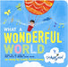 What a Wonderful World by Bob Thiele