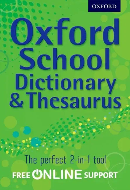 Oxford School Dictionary & Thesaurus by Oxford Dictionary