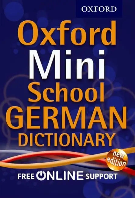 Oxford Mini School German Dictionary by Oxford Dictionaries