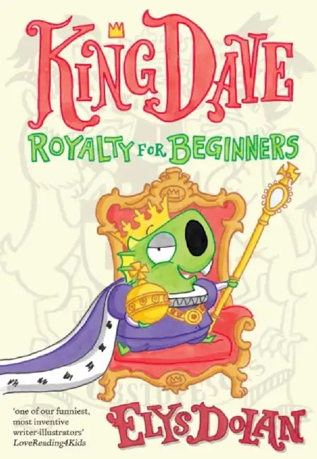 King Dave: Royalty for Beginners by Elys (, Cambridge, UK) Dolan