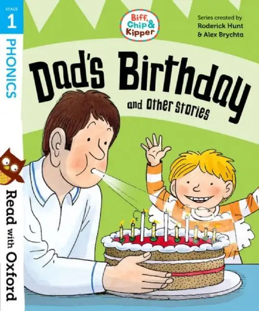 Read with Oxford: Stage 1: Biff, Chip and Kipper: Dad's Birthday and Other Stories by Roderick Hunt