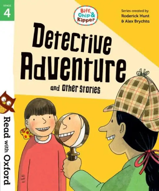 Read with Oxford: Stage 4: Biff, Chip and Kipper: Detective Adventure and Other Stories by Roderick Hunt