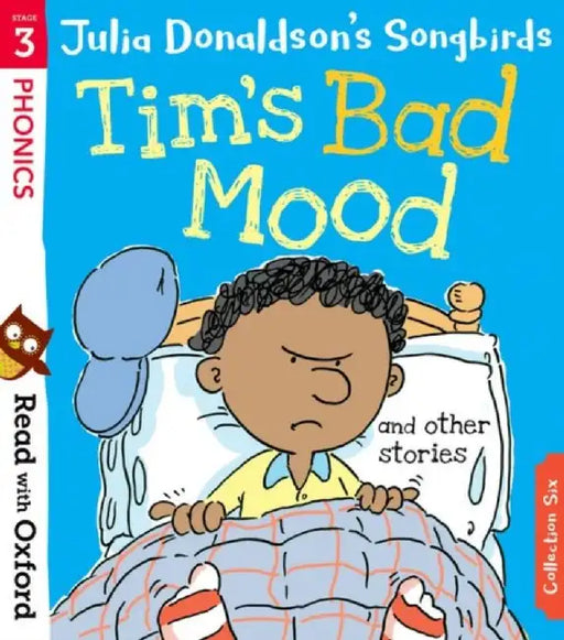 Read with Oxford: Stage 3: Julia Donaldson's Songbirds: Tim's Bad Mood and Other Stories by Julia Donaldson