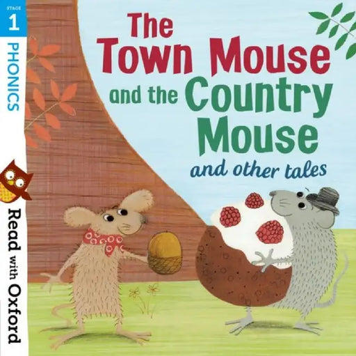 Read with Oxford: Stage 1: Phonics: The Town Mouse and Country Mouse and Other Tales by Alex Lane