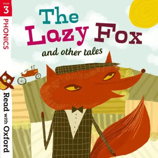 Read with Oxford: Stage 3: Phonics: The Lazy Fox and Other Tales by Alison Hawes