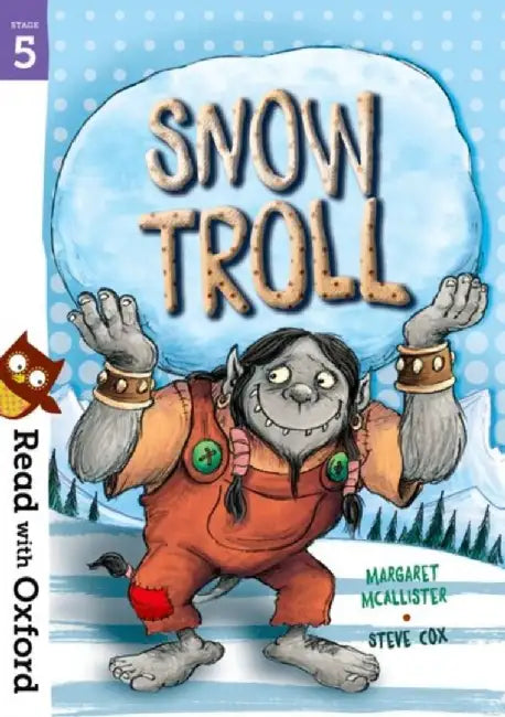 Read with Oxford: Stage 5: Snow Troll by Margaret McAllister