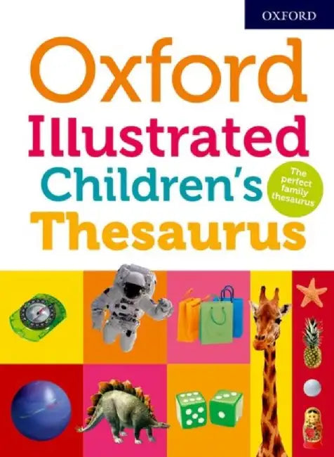 Oxford Illustrated Children's Thesaurus by Oxford Dictionaries